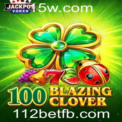 Descubra a Emoção de 100BlazingClover: Um Jogo Inovador da 112bet