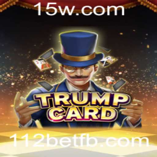 A Excitante Nova Era do Jogo TrumpCard com 112bet